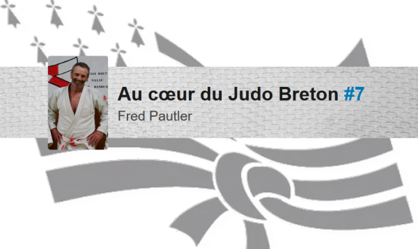 Au cœur du Judo Breton #7 - Fred Pautler